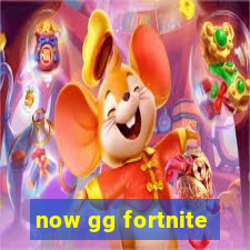 now gg fortnite